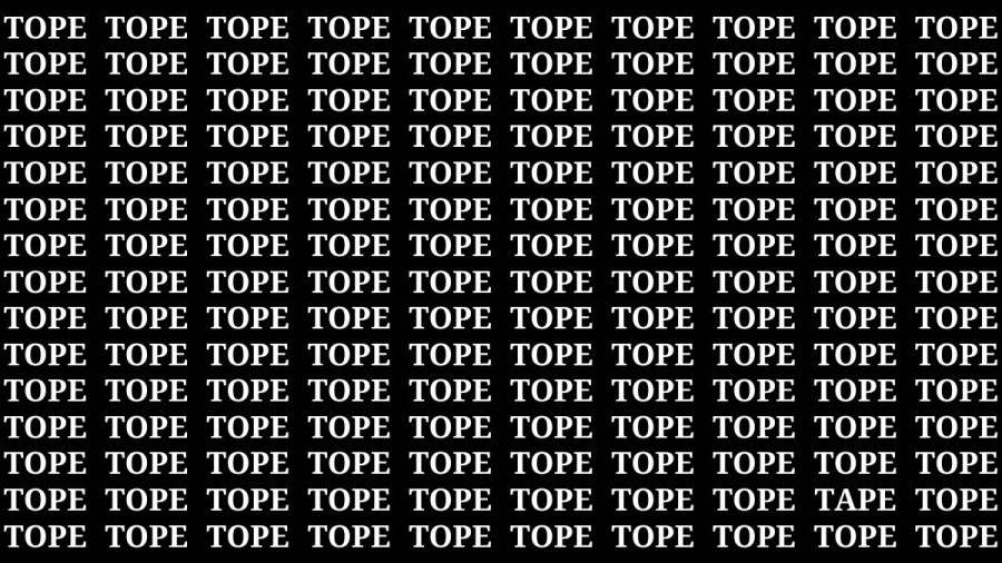 Brain Test: If you have Eagle Eyes Find the word Tape among Tope in 15 Secs