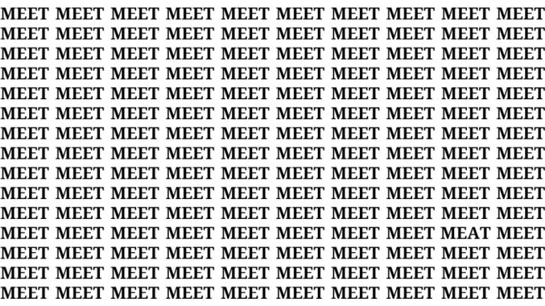 Brain Teaser: If you have Hawk Eyes Find the word Meat among Meet in 15 Secs