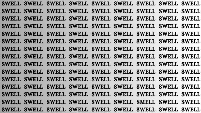 Brain Test: If you have Hawk Eyes Find the Word Smell among Swell in 15 Secs