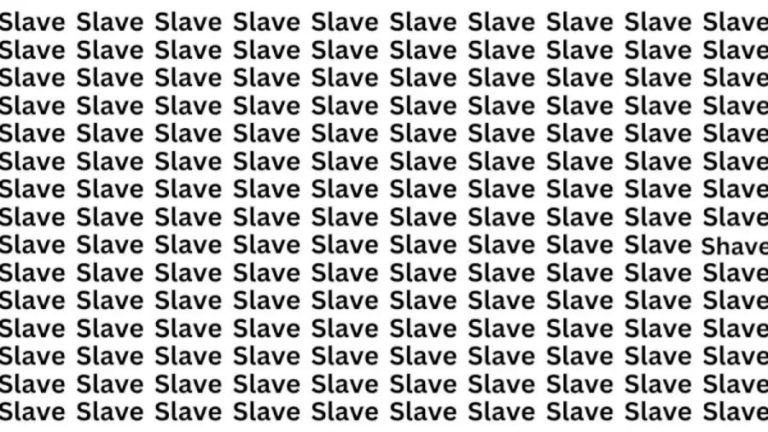 Brain Test: If You Have Sharp Eyes Find The Word Shave Among Slave In 20 Secs