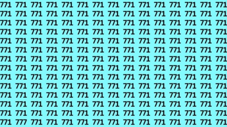 Observation Skills Test: If you have Keen Eyes Find the Number 777 among 771 in 15 Secs