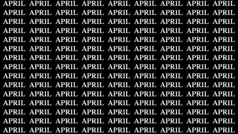 Brain Test: If you have Hawk Eyes Find the Word April in 15 Secs