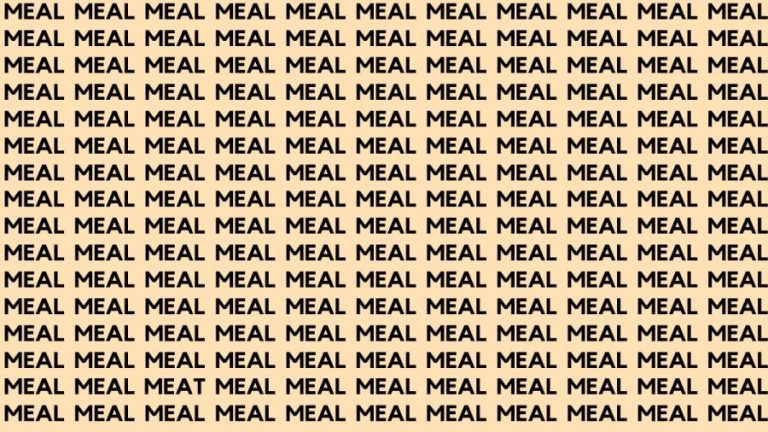 Brain Test: If you have Eagle Eyes Find the Word Meat among Meal in 15 Secs