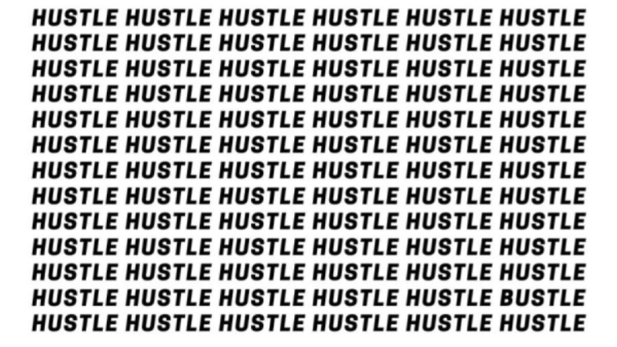 Optical Illusion: If you have Hawk Eyes find the Word Bustle among Hustle in 18 Secs