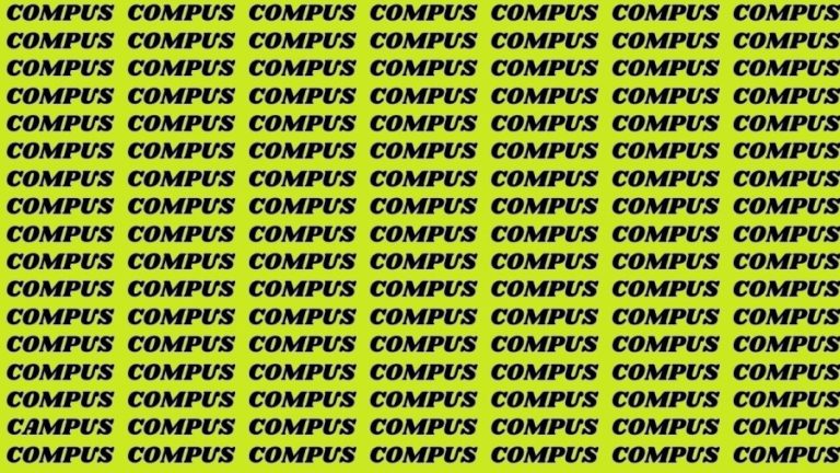 Brain Test: If you have Eagle Eyes Find the word Campus among Compus in 15 Secs