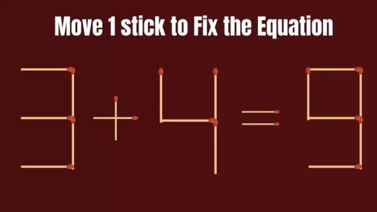 3+4=9 Only a Genius can Solve this Matchstick Brain Teaser Puzzle in 20 Secs