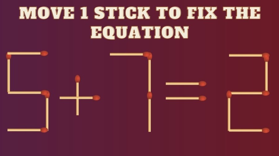 5+7=2 Move 1 Stick to Fix the Equation | Brain Teaser