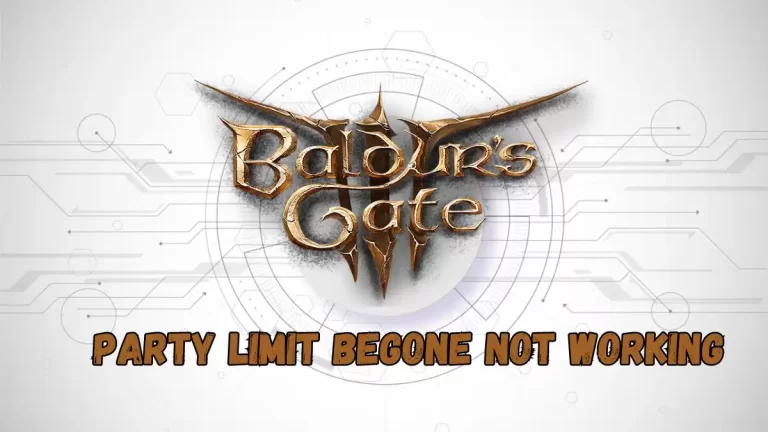 Bg3 Party Limit Begone Not Working, How to Fix Baldur’s Gate 3 Party Limit Begone Not Working?