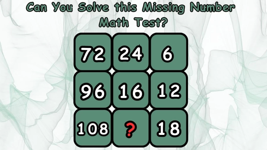 Brain Teaser – Can You Solve this Missing Number Math Test?