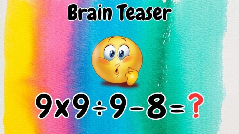 Brain Teaser: Can you Solve 9×9÷9-8?