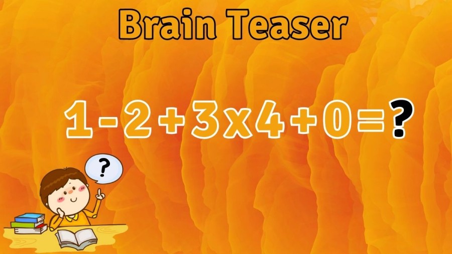 Brain Teaser: Equate 1-2+3×4+0