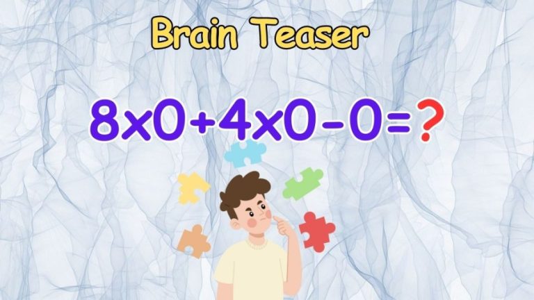 Brain Teaser Equate 8×0+4×0-0