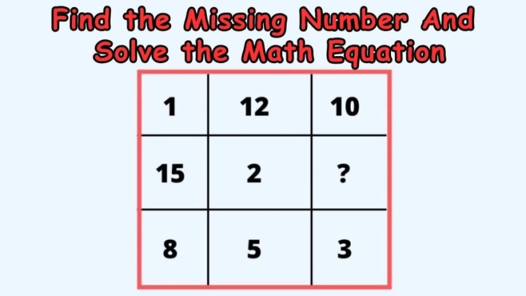 Brain Teaser – Find the Missing Number And Solve the Math Equation