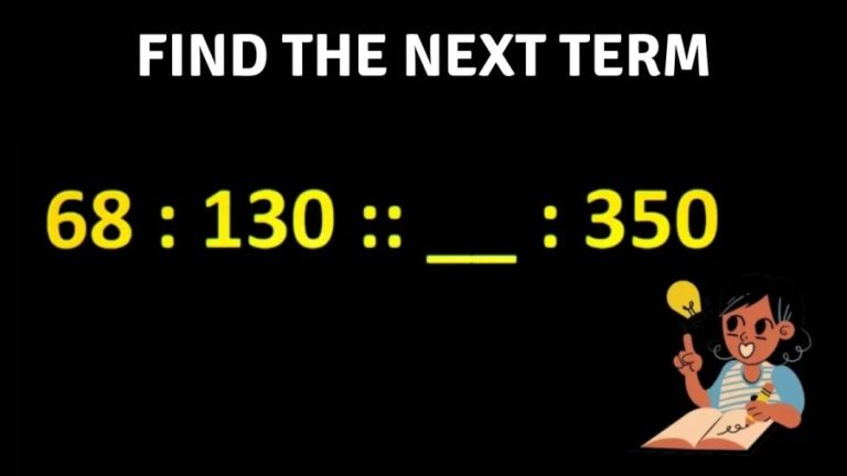 Brain Teaser: Find the Next Term 68:130::?:350