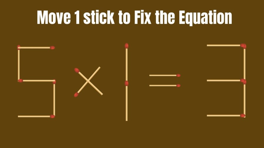 Brain Teaser: How can you Fix the Equation 5×1=3 by Moving 1 Stick?