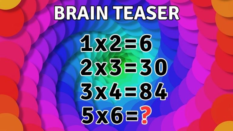 Brain Teaser: If 1×2=6, 2×3=30, 3×4=84, then 5×6=? Viral Math Puzzle