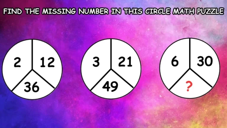 Brain Teaser: If you have High IQ Find the Missing Number in this Circle Math Puzzle in 15 Seconds