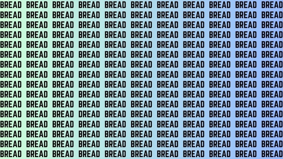 Brain Teaser: If you have Keen Eyes Find the word Dread among Bread in 15 Secs