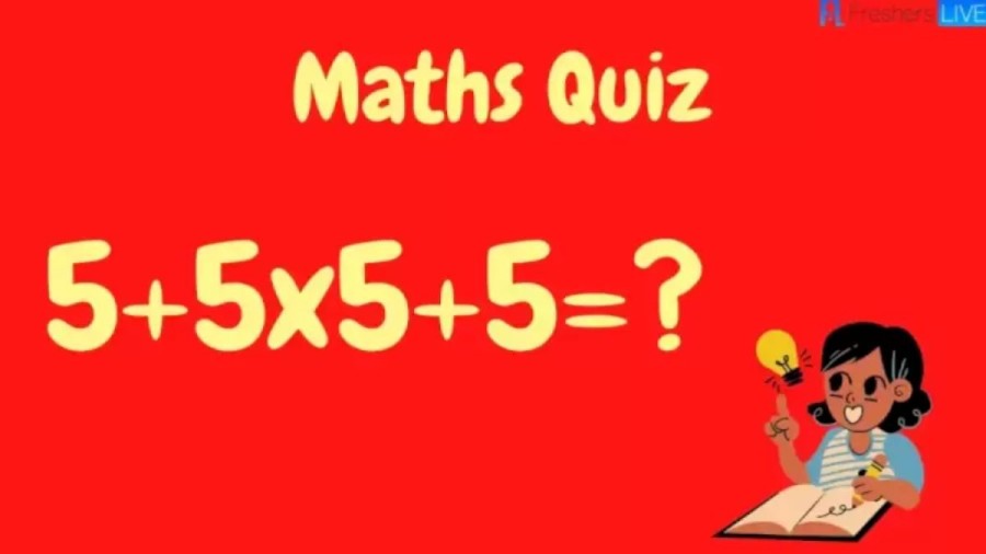 Brain Teaser Math Quiz: 5+5×5+5=?