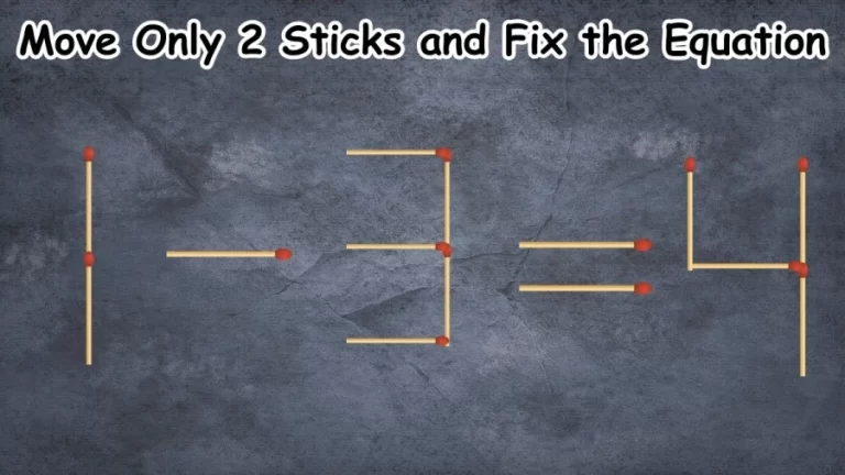 Brain Teaser: Move Only 2 Sticks and Fix the Equation 1-3=4 | Viral Matchstick Problem