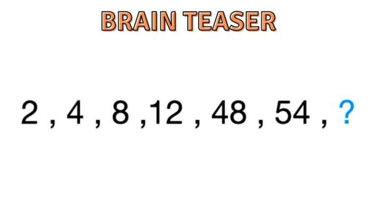 Brain Teaser – What should Come Next in 2, 4, 8, 12, 48, 54, ?