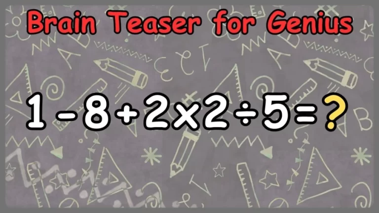 Brain Teaser for Genius: Equate 1-8+2×2÷5