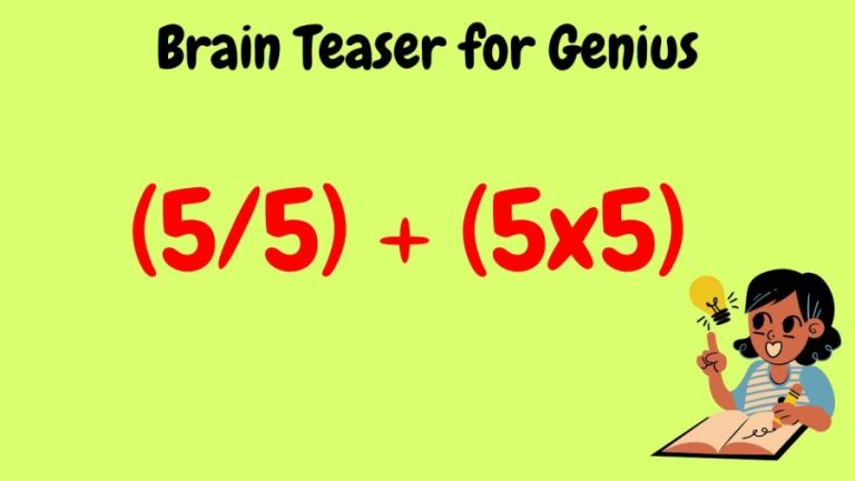 Brain Teaser for Genius: Equate (5/5) + (5×5)