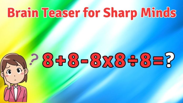 Brain Teaser for Sharp Minds: Can you Solve 8+8-8×8÷8