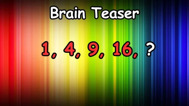 Complete the Math Series 1, 4, 9, 16, ? Brain Teaser