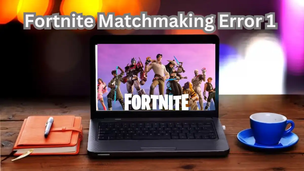 Fortnite Matchmaking Error 1, How to Fix Fortnite Matchmaking Error 1?