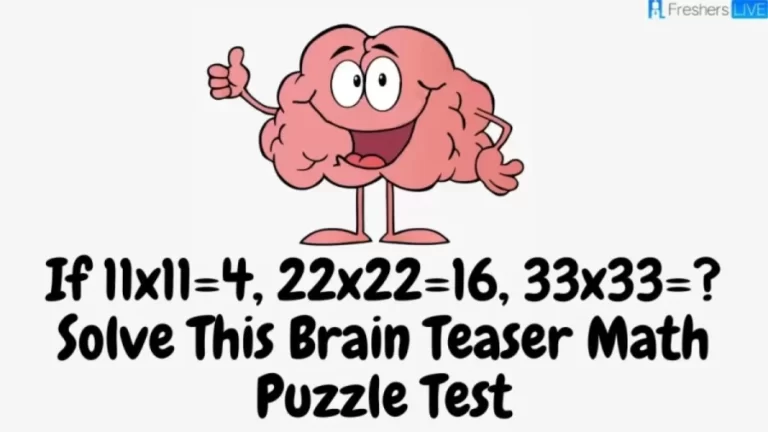 If 11×11=4, 22×22=16, 33×33=? Solve This Brain Teaser Math Puzzle Test