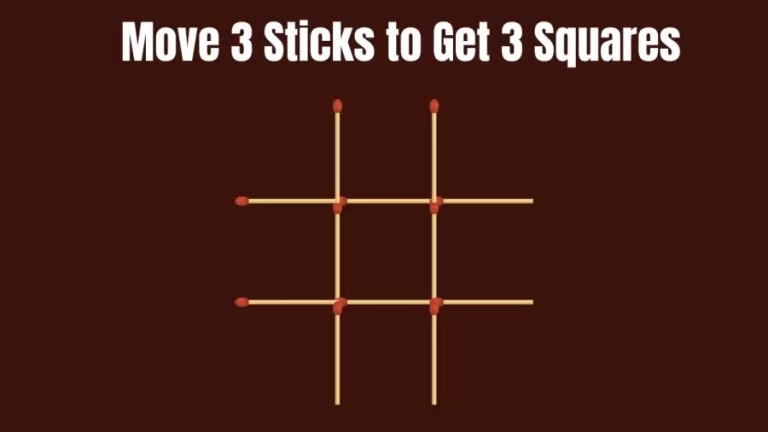 Matchstick Brain Teaser: Move 3 Sticks to get 3 Squares | Tricky Puzzle