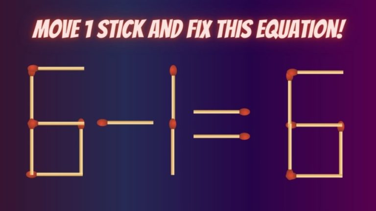 Matchstick Puzzle: 6-1=6 Move 1 Stick and Fix this Equation in 20 Seconds | Brain Teaser