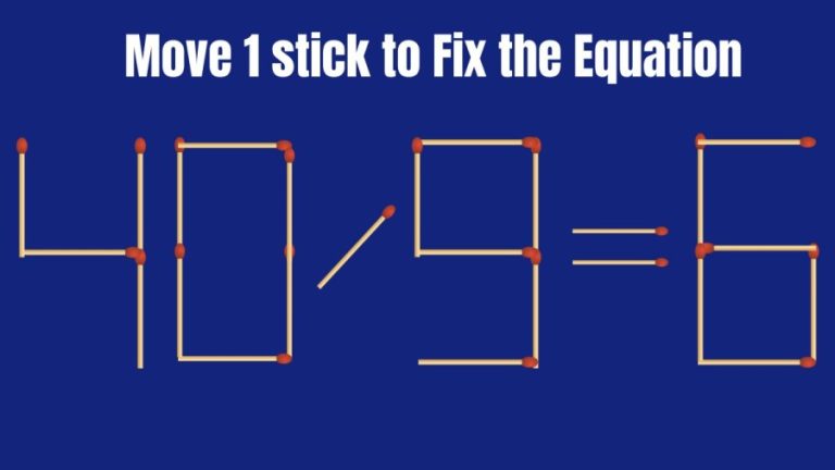 Matchstick Puzzle – Move 1 Matchstick to Fix this Equation in 20 Secs