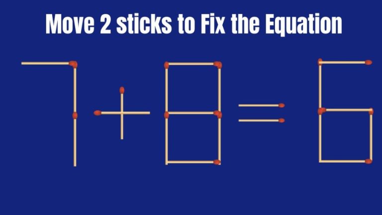 Move 2 Matchsticks to Fix the Equation 7+8=6 Matchstick Puzzle | Brain Teaser