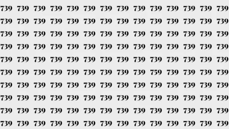 Observation Skill Test: Can you find the number 759 among 739 in 10 seconds?