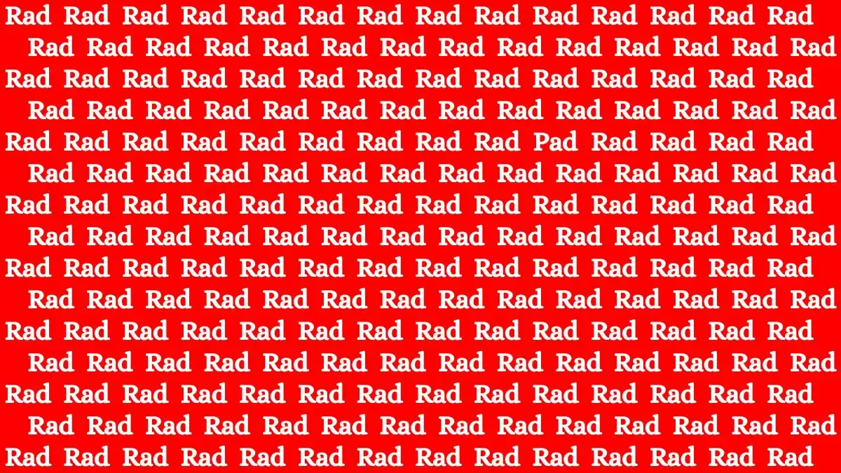 Optical Illusion: If you have Keen Eyes Find the Word Pad among Rad in 15 Secs