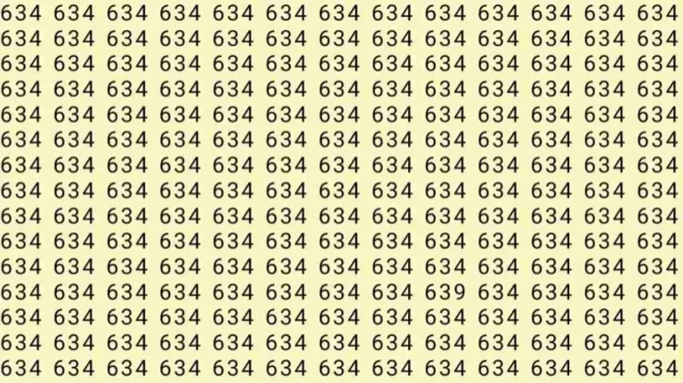 Optical Illusion: If you have eagle eyes find 639 among 634 in 5 Seconds?