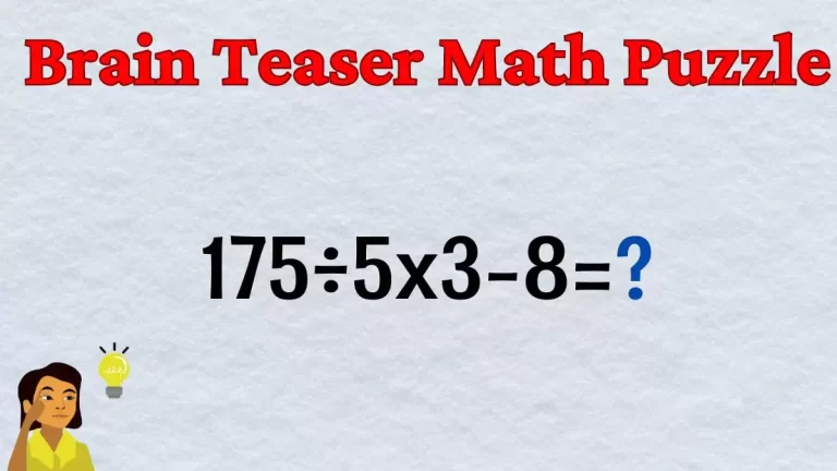 Solve This Math Problem Equation 175÷5×3-8=?