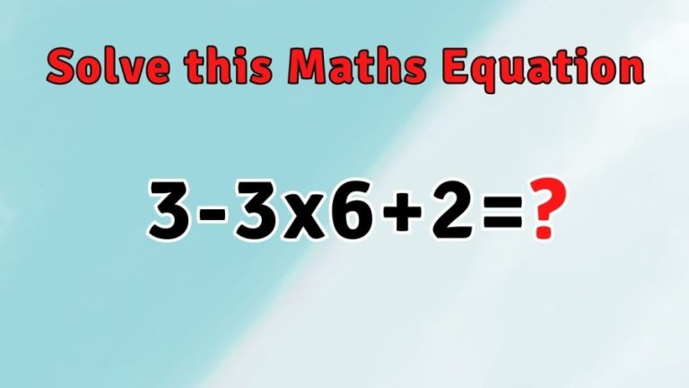 Solve this Maths Equation 3-3×6+2=?