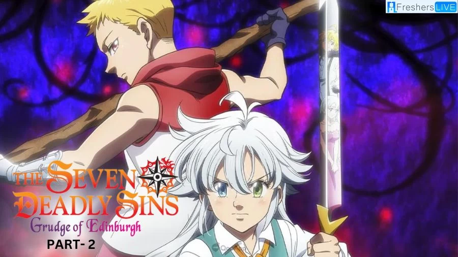 The Seven Deadly Sins Grudge Of Edinburgh Part 2 2023 Movie Ending Explained, Plot, Cast, Trailer, and More