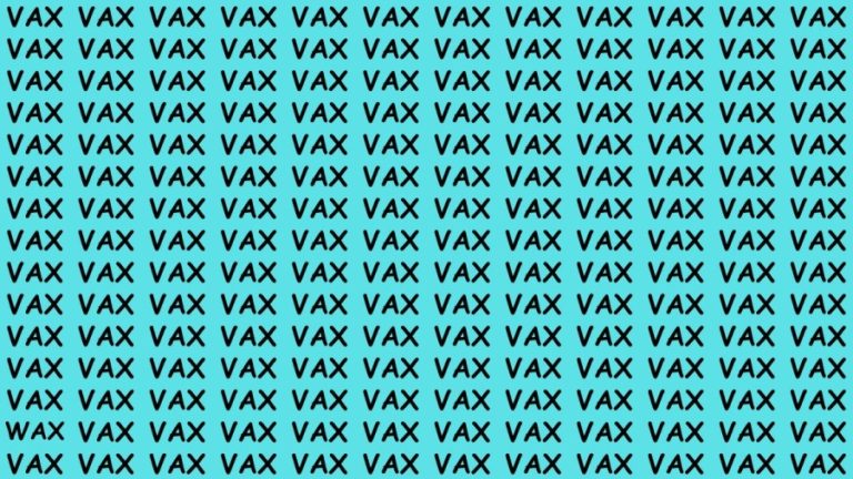 Brain Teaser: If you have Hawk Eyes Find the Word Wax among Vax in 15 Secs