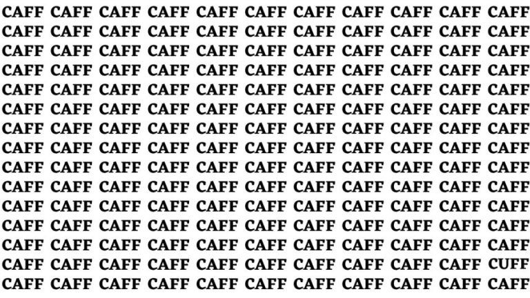 Brain Test: If you have Hawk Eyes Find the word Cuff among Caff in 15 Secs