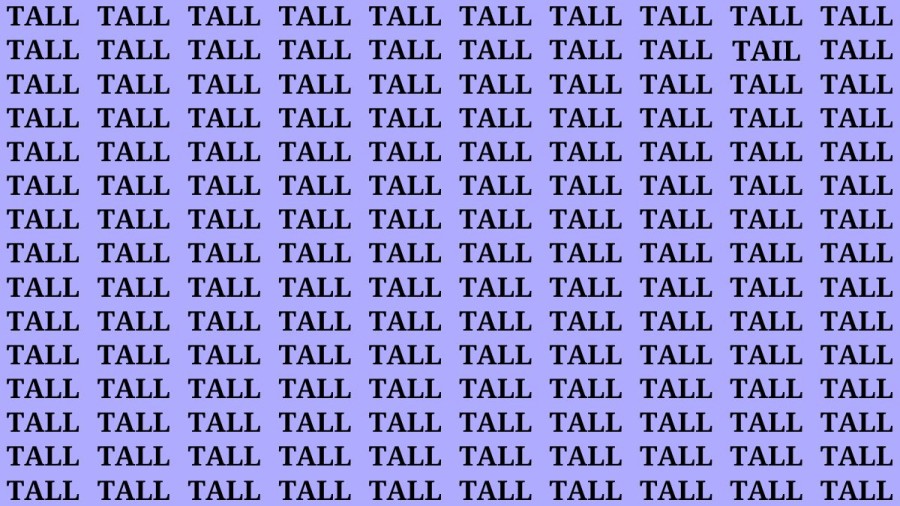 Optical Illusion: If you have Eagle Eyes Find the word Tail among Tall in 15 Secs