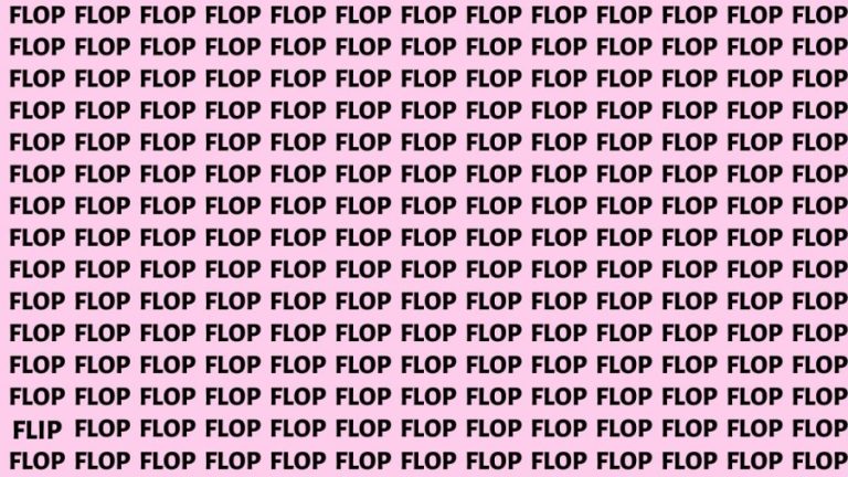 Brain Teaser: If you have Eagle Eyes Find the Word Flip among Flop in 12 Secs