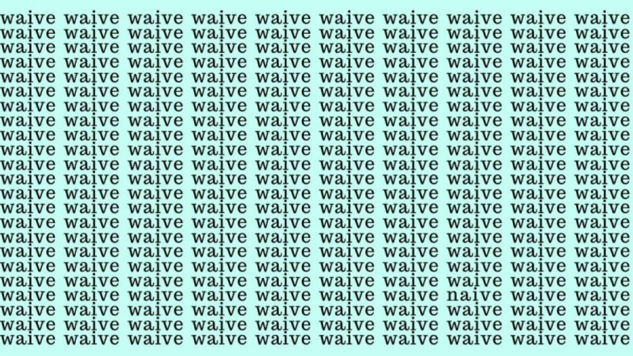 Optical Illusion Brain Test: If you have Hawk Eyes find the Word Naive among Waive in 20 Secs