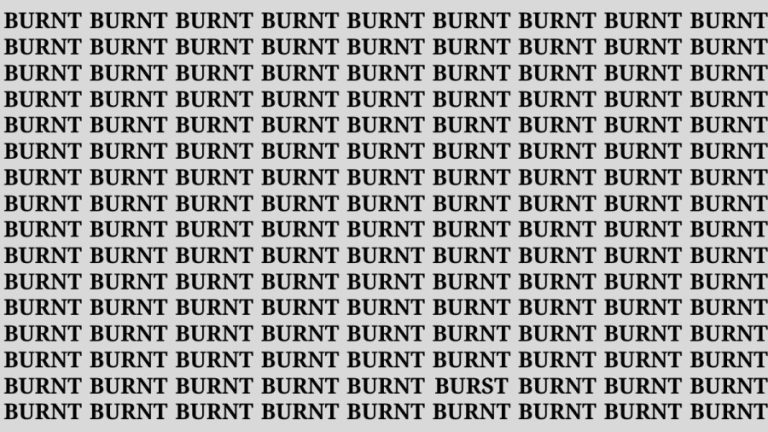 Brain Test: If you have Eagle Eyes Find the Word Burst among Burnt in 15 Secs