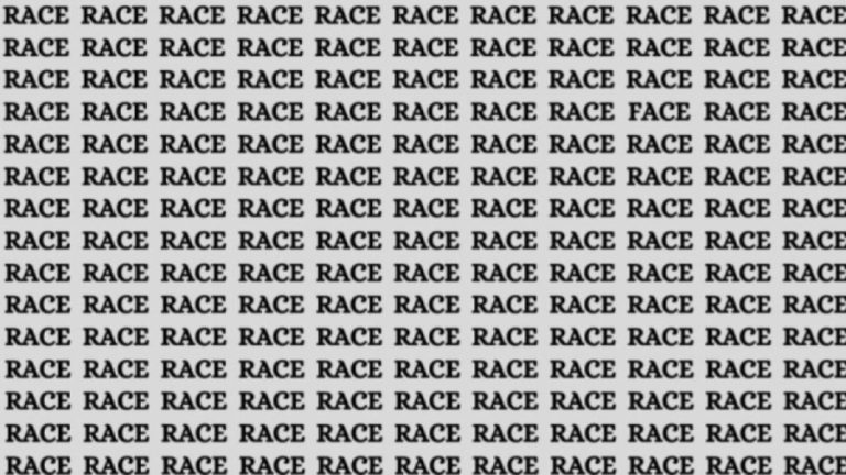 Optical Illusion: If you have Eagle Eyes find the word Face among Race in 12 Secs