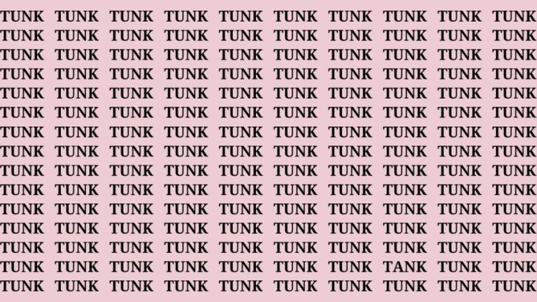 Brain Test: If you have Hawk Eyes Find the Word Tank among Tunk in 12 Secs