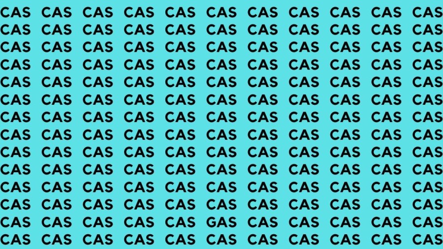 Brain Teaser: If you have Sharp Eyes Find the Word Gas among Cas in 15 Secs